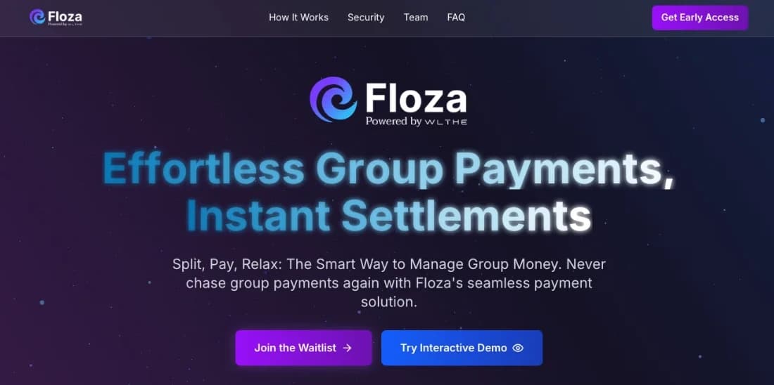 Floza homepage hero — full site navigation (Floza logo, How It Works, Security, Team, FAQ, Get Early Access) above a dark gradient background with the Floza brand mark, the headline ‘Effortless Group Payments, Instant Settlements,’ supporting copy, and the ‘Join the Waitlist’ and ‘Try Interactive Demo’ calls to action.